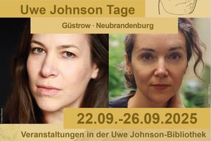 Ausschnitt vom Plakat zu den Uwe Johnson Tagen 2025 mit den Autorenfotos von Iris Wolff (rechts, (c) M. Gödecke) und Ulla Lenze (links, (c) J. Menant)
